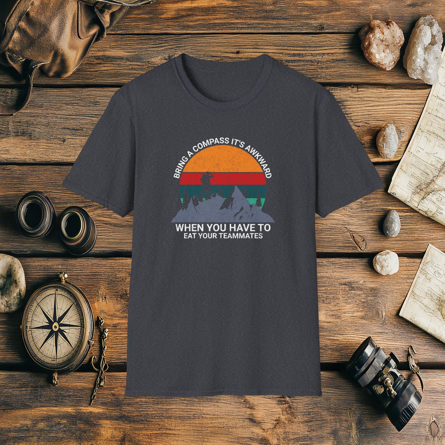 Bring a Compass It's Awkward When You Have To Eat Your Teammates T-Shirt, Funny, Sarcasm, Adventure T-Shirt Gift, Adventure Racing Gift