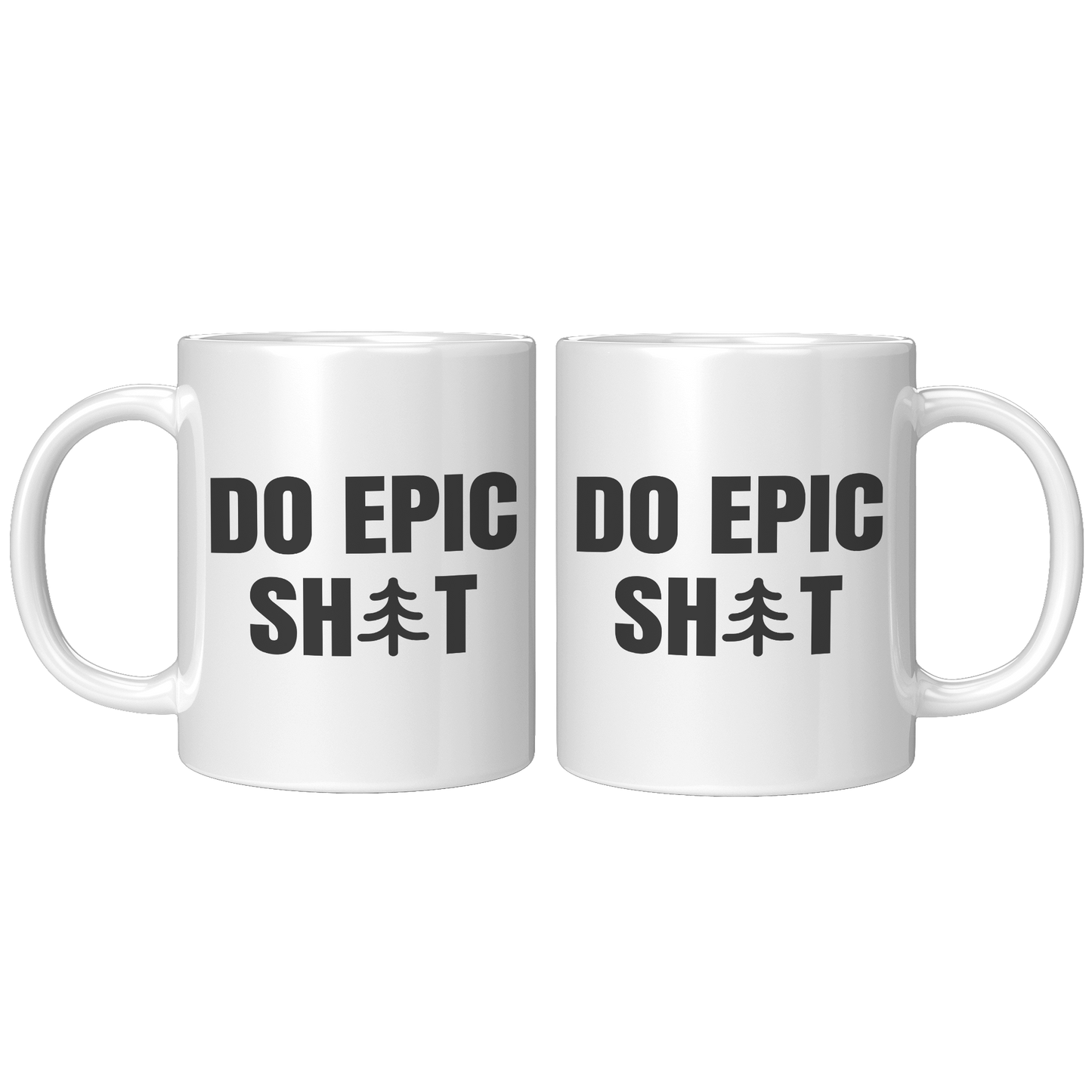Do_Epic_Shit_T-Shirt_11oz_Mug_Funny_Mug_11oz_White_FrontBack_Mockup.png