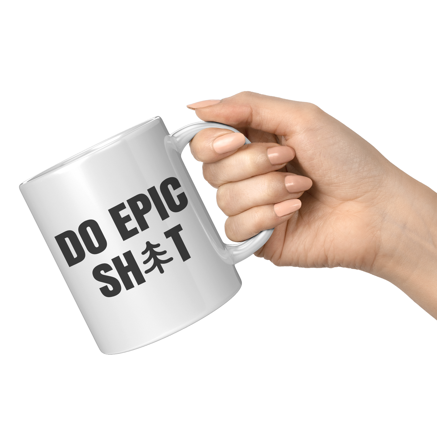 Do_Epic_Shit_T-Shirt_11oz_Mug_Funny_Mug_11oz_White_RH_Model_Mockup.png