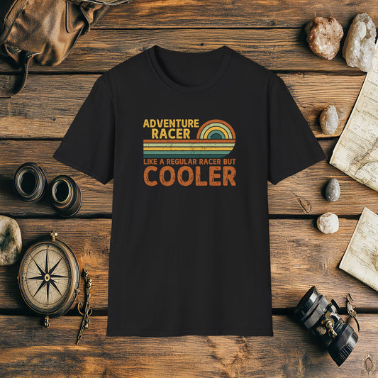 Adventure Racer Like Other Racers But Cooler T-Shirt, Funny, Sarcasm, Adventure T-Shirt Gift, Adventure Racing Gift