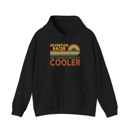 Adventure Racer Like Other Racers But Cooler Unisex Heavy Blend Hooded Sweatshirt, Funny, Sarcasm, Adventure Hoodie Gift, Adventure Racing Gift