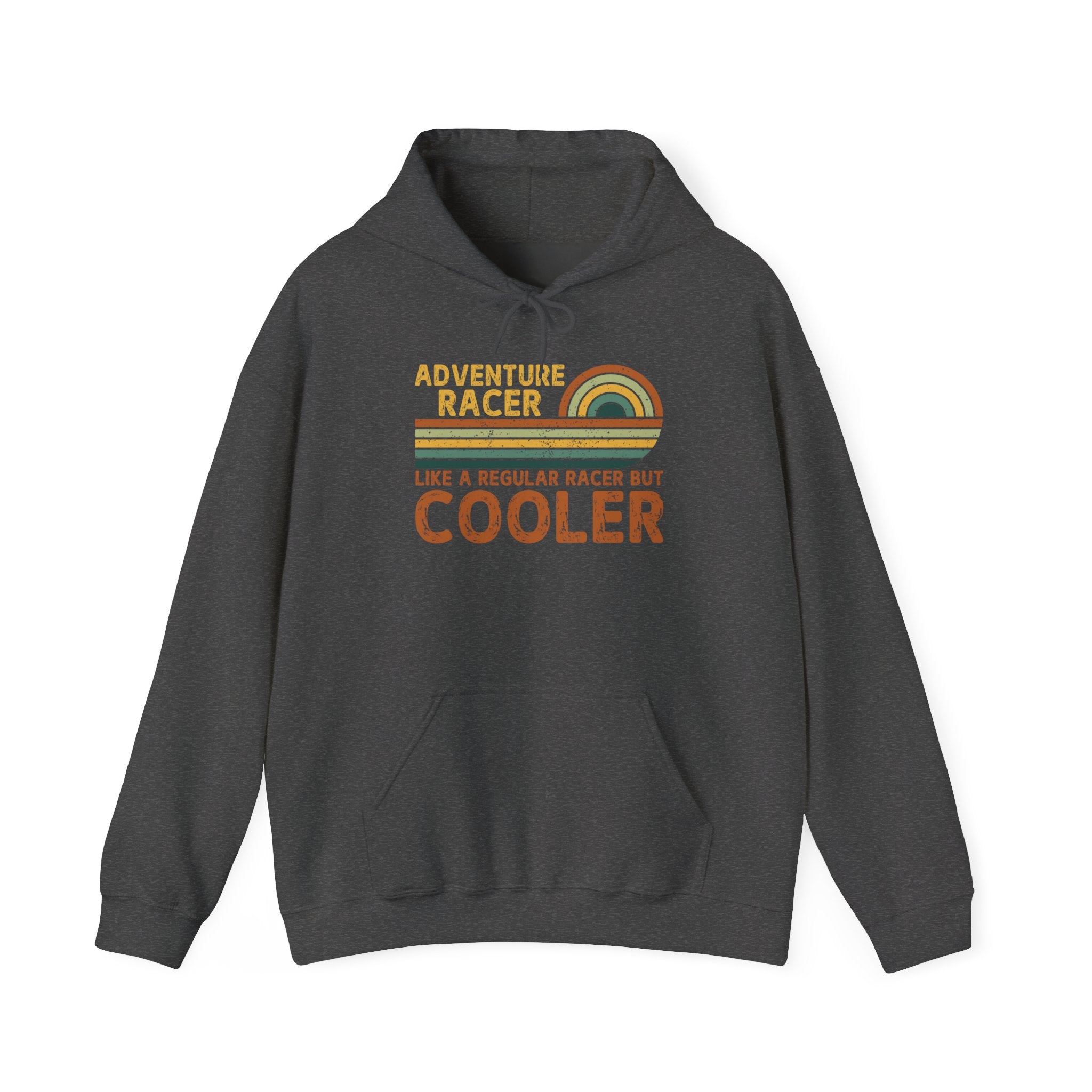 Adventure Racer Like Other Racers But Cooler Unisex Heavy Blend Hooded Sweatshirt, Funny, Sarcasm, Adventure Hoodie Gift, Adventure Racing Gift