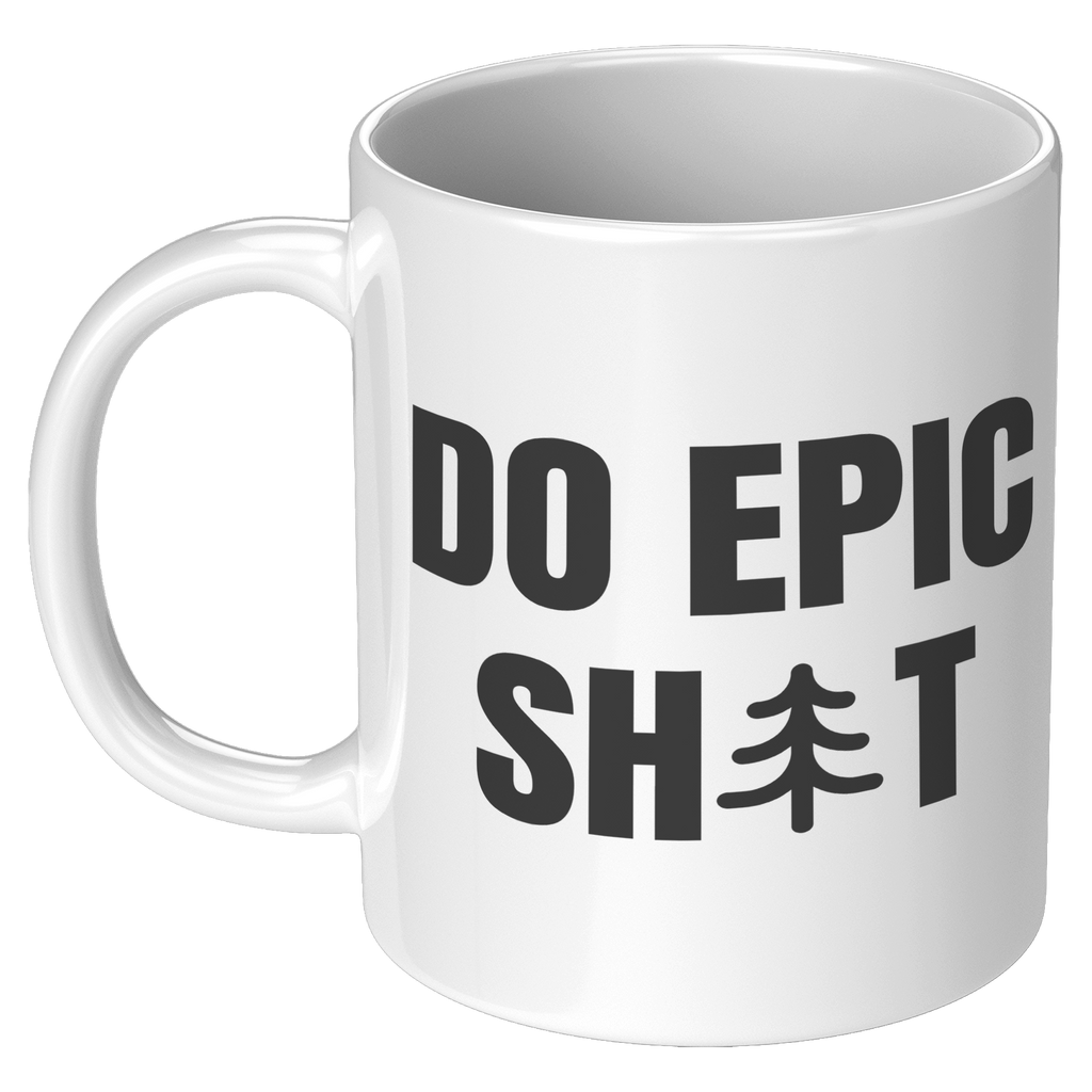 Do_Epic_Shit_T-Shirt_11oz_Mug_Funny_Mug_11oz_White_LH_Mockup.png