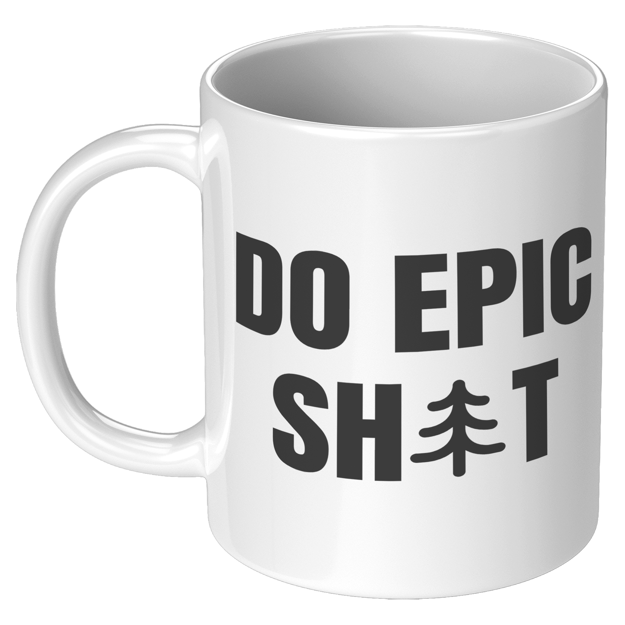 Do_Epic_Shit_T-Shirt_11oz_Mug_Funny_Mug_11oz_White_LH_Mockup.png