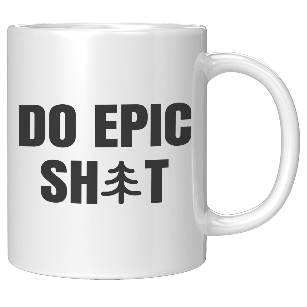 Do_Epic_Shit_T-Shirt_11oz_Mug_Funny_Mug_11oz_White_RH_Mockup.png