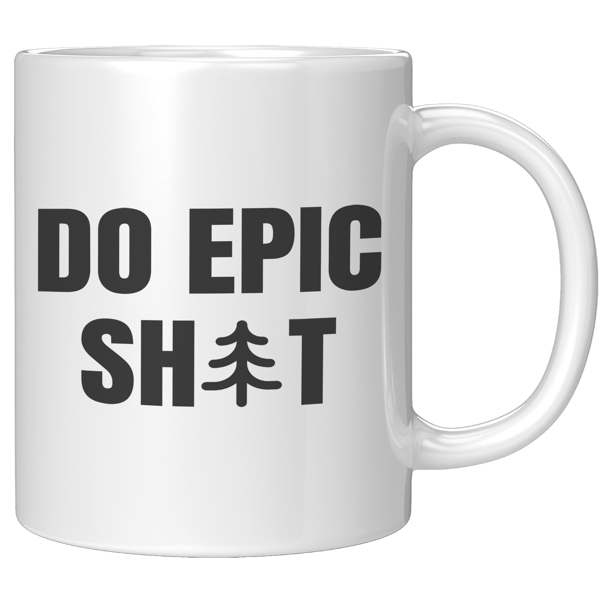 Do_Epic_Shit_T-Shirt_11oz_Mug_Funny_Mug_11oz_White_RH_Mockup.png