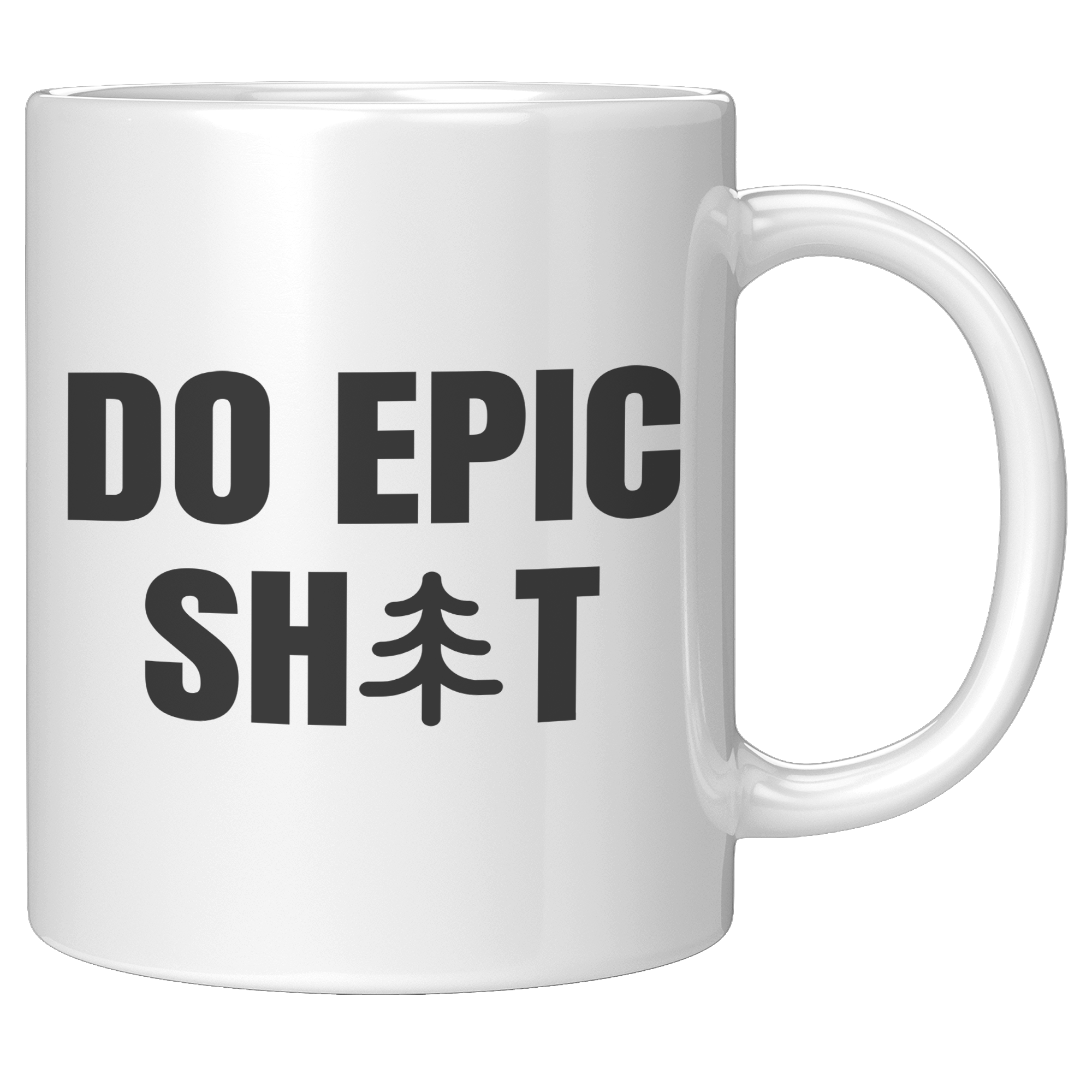 Do_Epic_Shit_T-Shirt_11oz_Mug_Funny_Mug_11oz_White_RH_Mockup.png