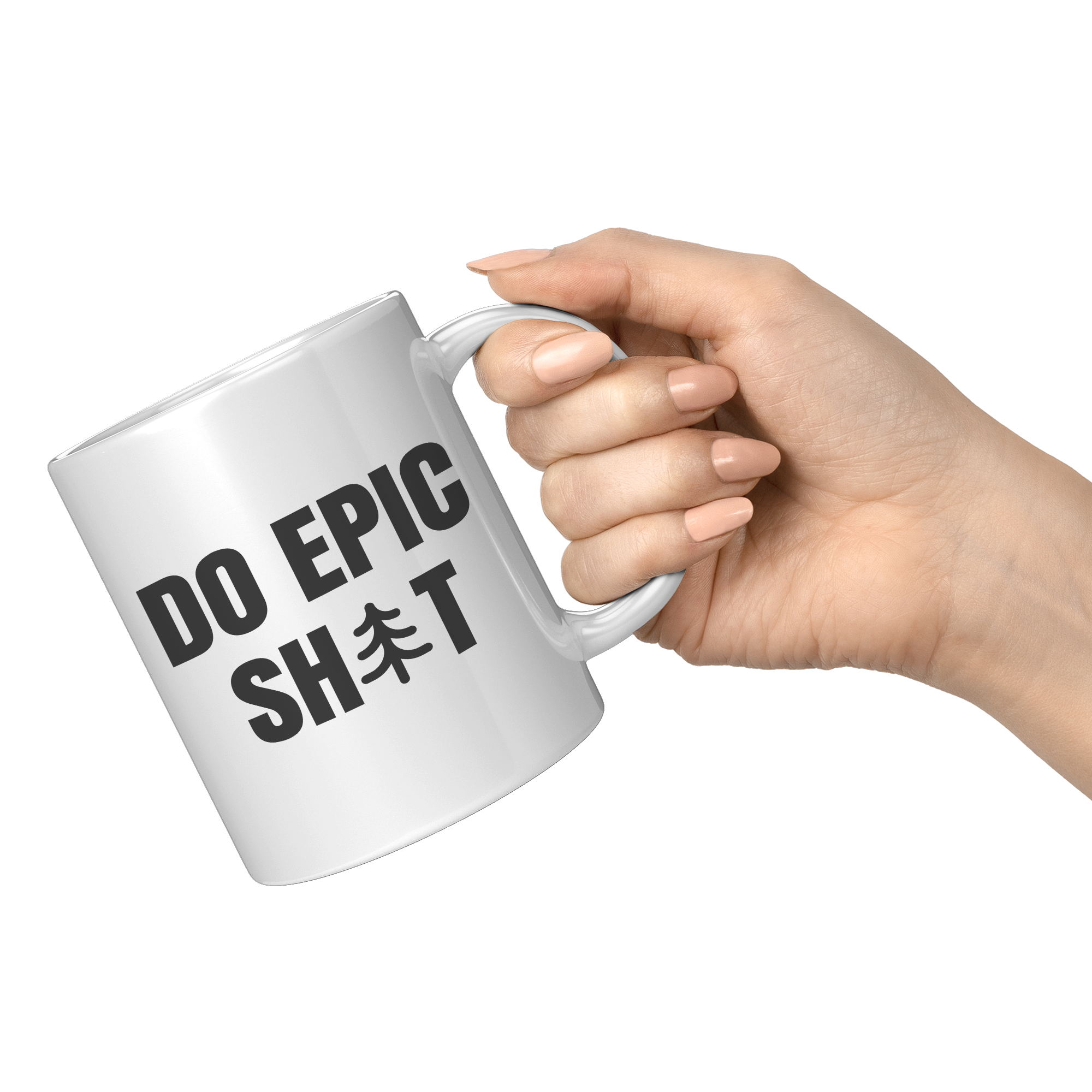Do_Epic_Shit_T-Shirt_11oz_Mug_Funny_Mug_11oz_White_RH_Model_Mockup.png